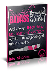 Beautiful-Badass-Bodyweight-Workout-Guide-by-Nia-Shanks
