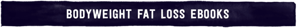 Bodyweight-Fat-Loss-Ebooks-1024x98