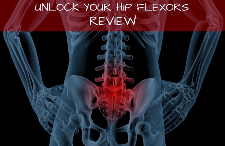 Unlock Your Hip Flexors – A real joint and back pain relief?