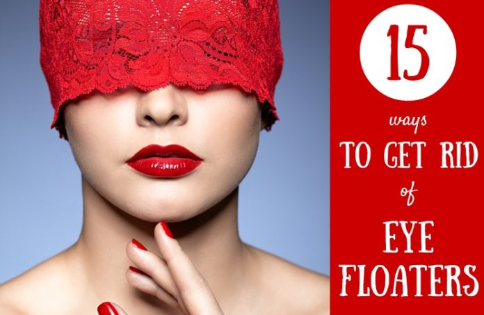 how to get rid of eye floaters - 15 natural ways